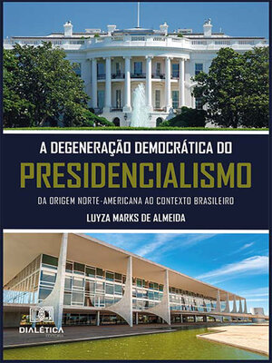cover image of A degeneração democrática do presidencialismo